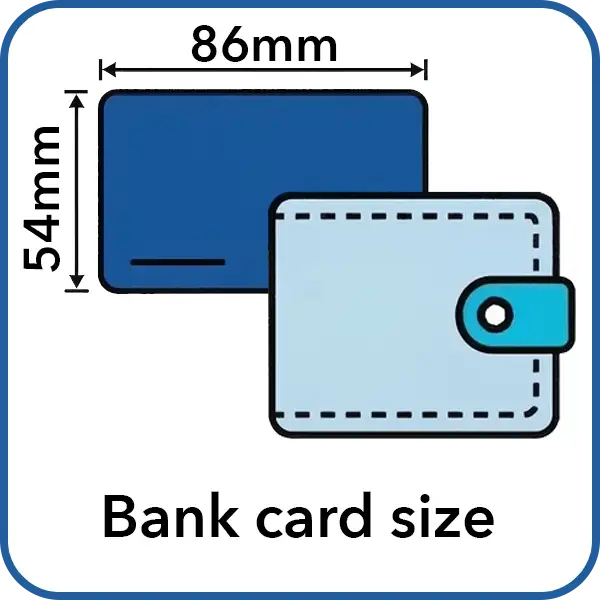 bank card size and 0.8mm thick
